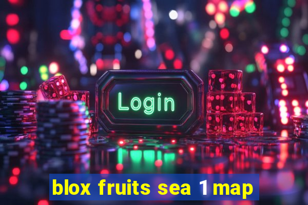 blox fruits sea 1 map
